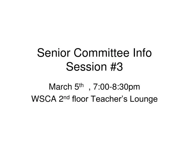 senior committee info session 3