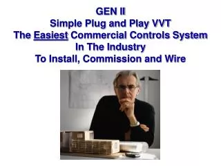 GEN II Simple Plug and Play VVT The Easiest Commercial Controls System In The Industry
