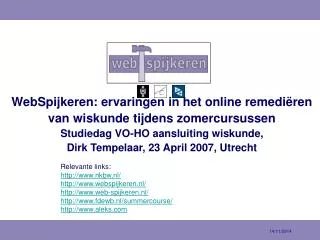 Relevante links: nkbw.nl/ webspijkeren.nl/ web-spijkeren.nl/