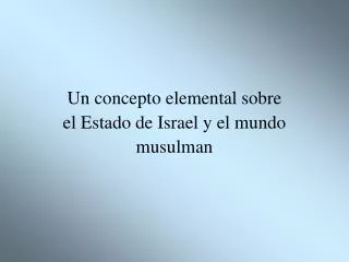 un concepto elemental sobre el estado de israel y el mundo musulman