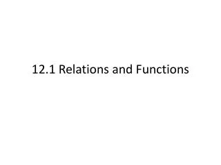 12.1 Relations and Functions