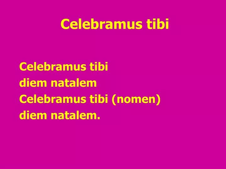 celebramus tibi