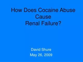 How Does Cocaine Abuse Cause Renal Failure?