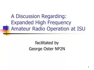 A Discussion Regarding: Expanded High Frequency Amateur Radio Operation at ISU