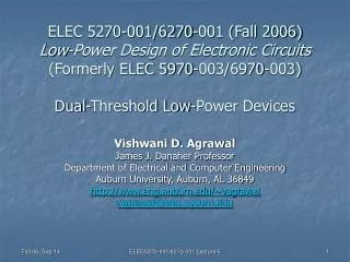 Vishwani D. Agrawal James J. Danaher Professor Department of Electrical and Computer Engineering