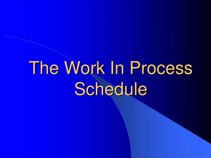 the work in process schedule