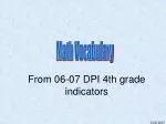 From 06-07 DPI 4th grade indicators - slide 1