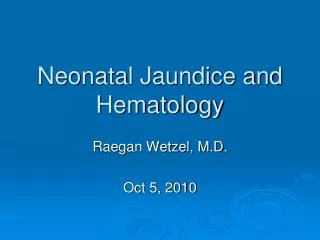 Neonatal Jaundice and Hematology