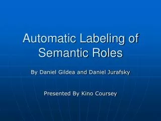 Automatic Labeling of Semantic Roles