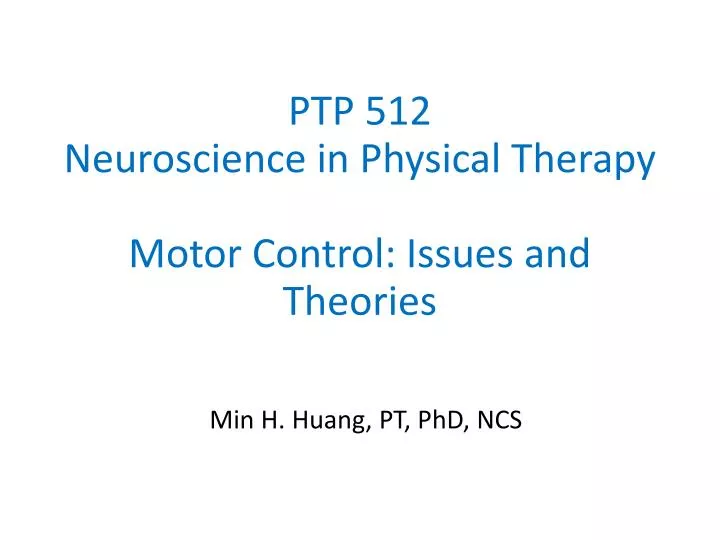 ptp 512 neuroscience in physical therapy motor control issues and theories