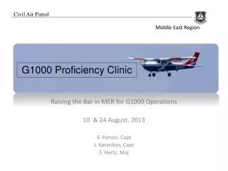 Raising the Bar in MER for G1000 Operations 10 &amp; 24 August, 2013 S. Parson, Capt