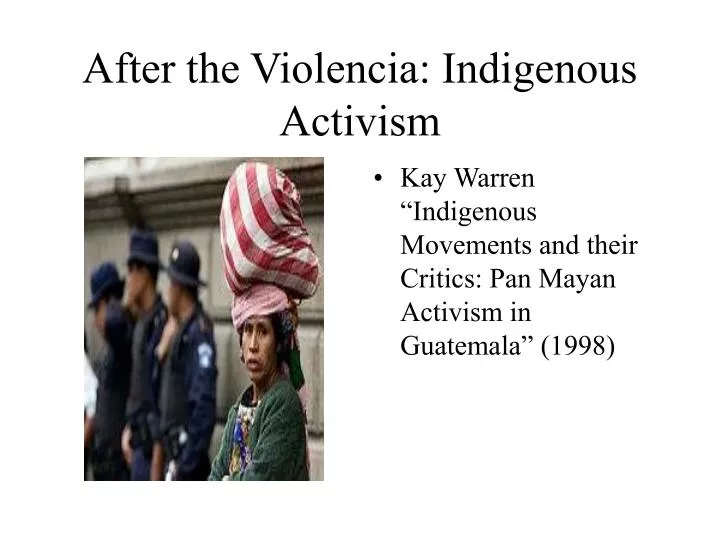 after the violencia indigenous activism