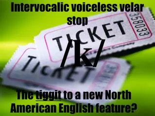Intervocalic voiceless velar stop