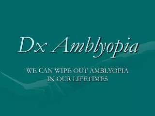 Dx Amblyopia