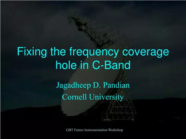 fixing the frequency coverage hole in c band