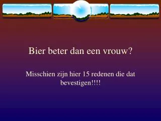 bier beter dan een vrouw