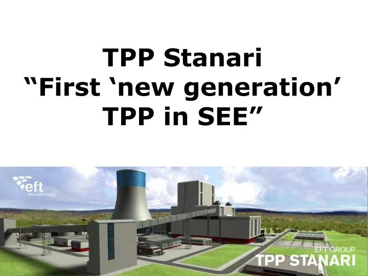 tpp stanari first new generation tpp in see