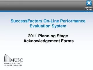 SuccessFactors On-Line Performance Evaluation System 2011 Planning Stage Acknowledgement Forms