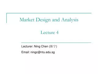Market Design and Analysis Lecture 4