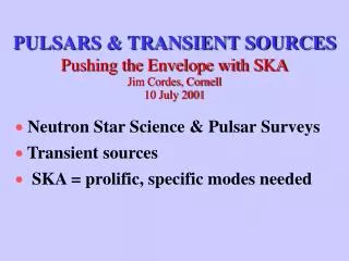 PULSARS &amp; TRANSIENT SOURCES