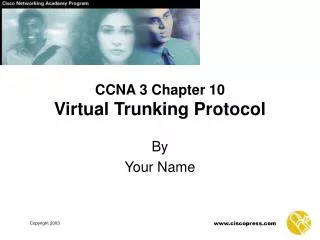 CCNA 3 Chapter 10 Virtual Trunking Protocol