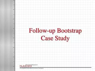 Follow-up Bootstrap Case Study