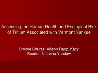 Assessing the Human Health and Ecological Risk of Tritium Associated with Vermont Yankee