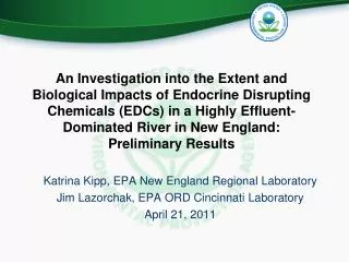 Katrina Kipp, EPA New England Regional Laboratory Jim Lazorchak, EPA ORD Cincinnati Laboratory