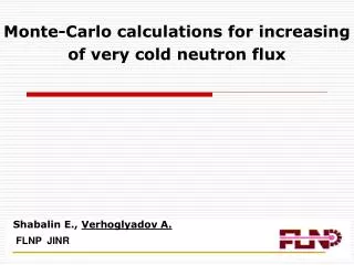 Monte-Carlo calculations for increasing of very cold neutron flux
