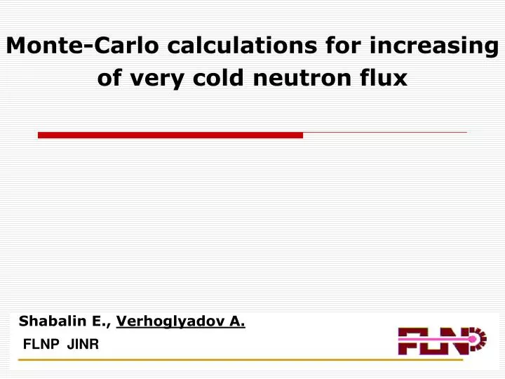 monte carlo calculations for increasing of very cold neutron flux