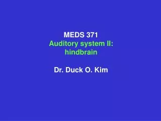 MEDS 371 Auditory system II: hindbrain