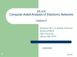 EE 616 Computer Aided Analysis of Electronic Networks Lecture 2
