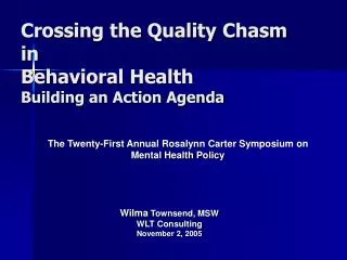 Crossing the Quality Chasm in Behavioral Health Building an Action Agenda