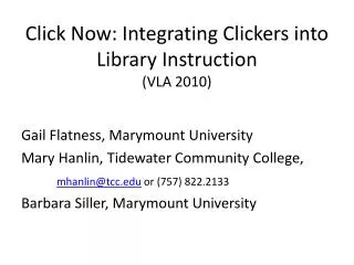Click Now: Integrating Clickers into Library Instruction (VLA 2010)