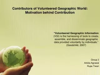 Contributors of Volunteered Geographic World: Motivation behind Contribution