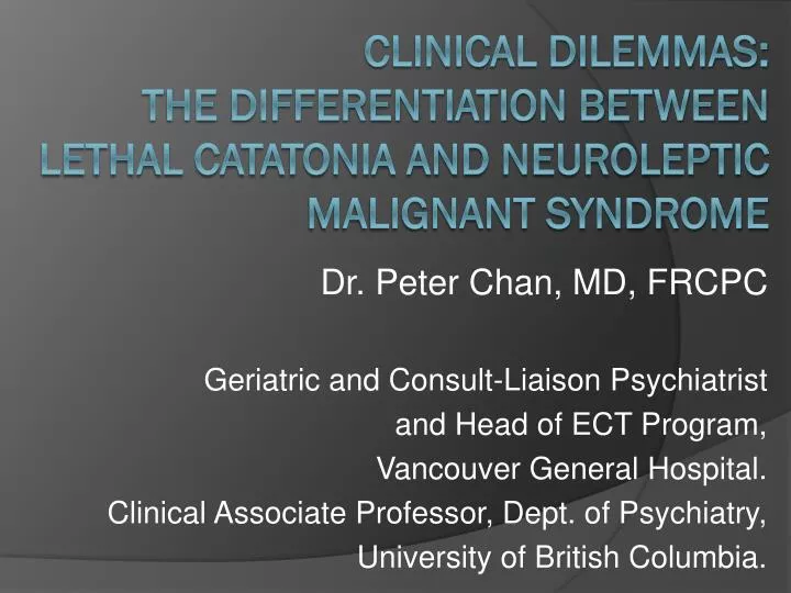 clinical dilemmas the differentiation between lethal catatonia and neuroleptic malignant syndrome