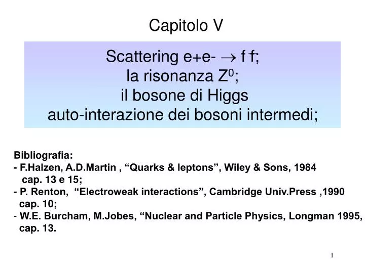 scattering e e f f la risonanza z 0 il bosone di higgs auto interazione dei bosoni intermedi