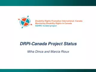 DRPI-Canada Project Status Miha Dinca and Marcia Rioux