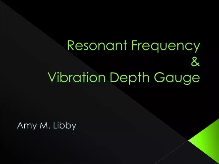 resonant frequency vibration depth gauge