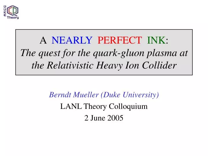 a nearly perfect ink the quest for the quark gluon plasma at the relativistic heavy ion collider