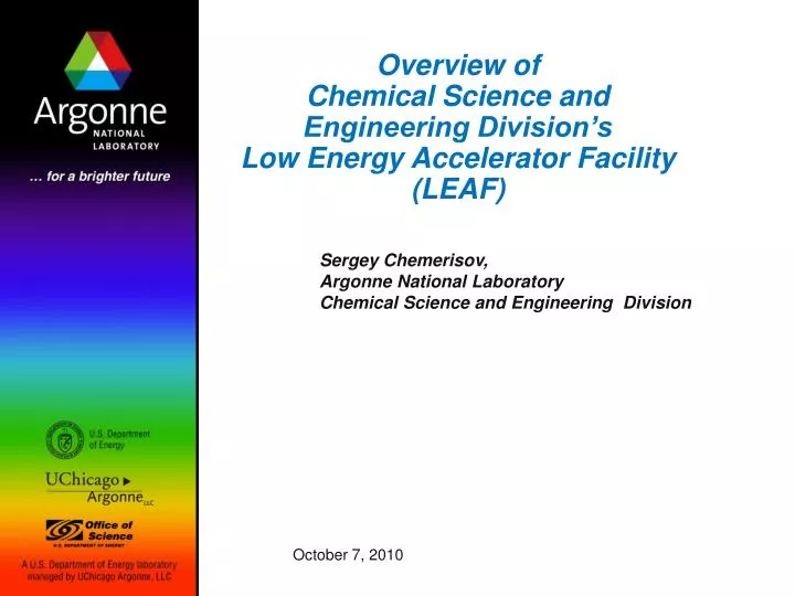 overview of chemical science and engineering division s low energy accelerator facility leaf