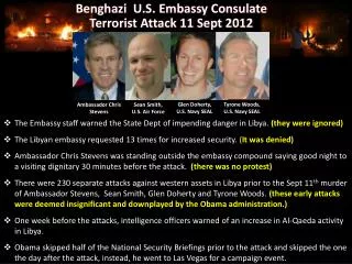 The Embassy staff warned the State Dept of impending danger in Libya. (they were ignored)