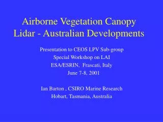 Airborne Vegetation Canopy Lidar - Australian Developments