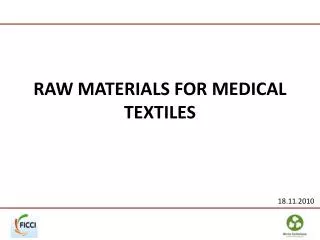RAW MATERIALS FOR MEDICAL TEXTILES
