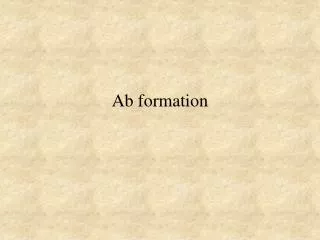 Ab formation