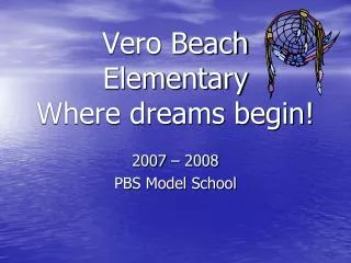 Vero Beach Elementary Where dreams begin!