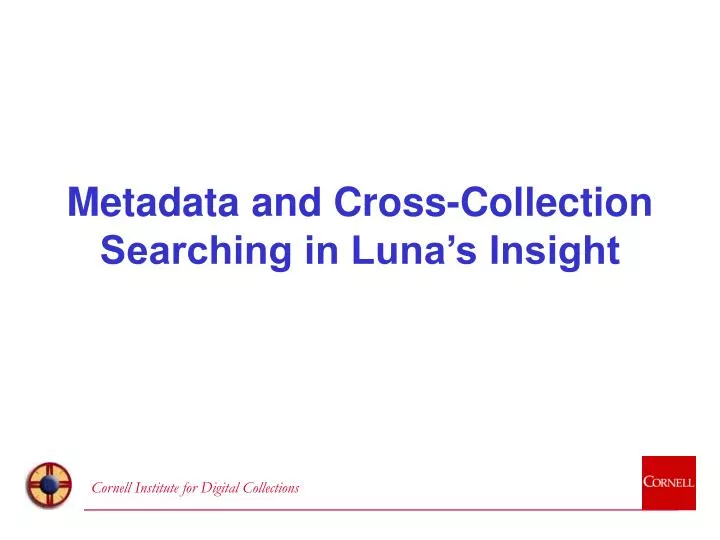 metadata and cross collection searching in luna s insight