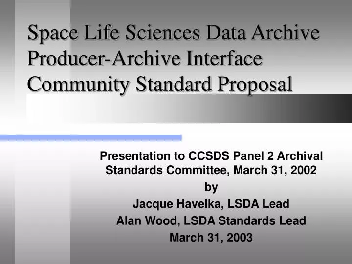 space life sciences data archive producer archive interface community standard proposal