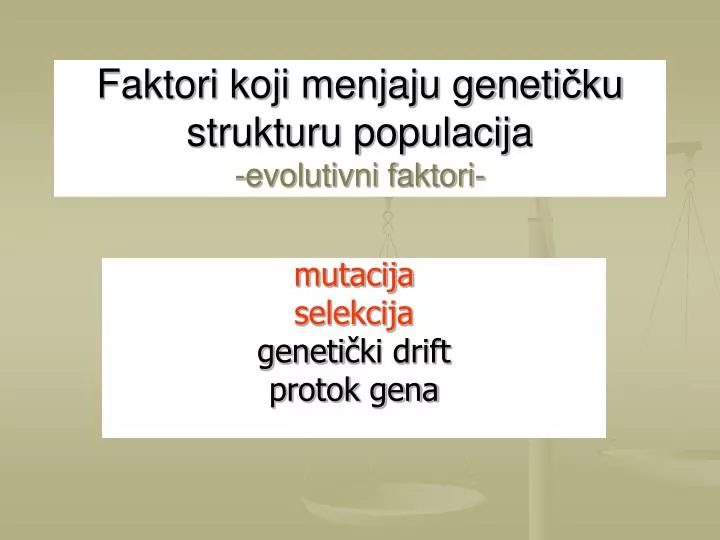 faktori koji menjaju geneti ku strukturu populacija evolutivni faktori