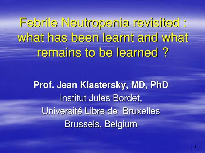 febrile neutropenia revisited what has been learnt and what remains to be learned